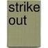 Strike out