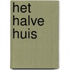 Het halve huis by Willemien van Lith
