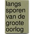 Langs sporen van de Groote Oorlog