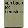 Van Bach tot Bernstein door Thierry Baudet
