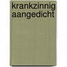 Krankzinnig aangedicht by Derrel Niemeijer