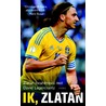 Ik, Zlatan by Zlatan Ibrahimovic