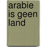 Arabie is geen land by Esmeralda van Boon