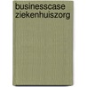 Businesscase ziekenhuiszorg by M.E.T.C. van den Muijsenbergh