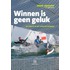 Winnen is geen geluk