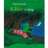 Kikker is bang by Max Velthuijs