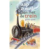 Aap & Mol gaan met de trein door Gitte Spee