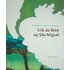 Erik de Bree op Sao Miguel