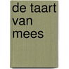 De taart van Mees by Jan Paul Schutten