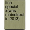 Tina special X(was Mainstreet in 2013) by Unknown