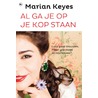 Al ga je op je kop staan door Marian Keyes