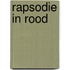 Rapsodie in rood