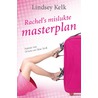Rachels mislukte masterplan door Lindsey Kelk