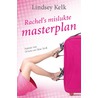 Rachels mislukte masterplan by Lindsey Kelk