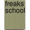 Freaks School by Unknown