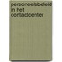 Personeelsbeleid in het contactcenter