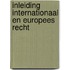 Inleiding internationaal en Europees recht