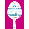 77 Fabels en feiten over onze voeding by Hans Kraak