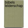 Bijbels leiderschap by Alexander Strauch