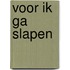 Voor ik ga slapen