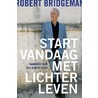 Start vandaag met lichter leven door Robert Bridgeman