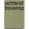 Achteraf bovenop by Bram Vandemoortel
