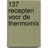 137 recepten voor de Thermomix