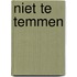 Niet te temmen