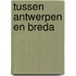 Tussen Antwerpen en Breda