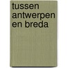 Tussen Antwerpen en Breda door Jan Huijbrechts