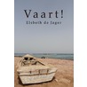 Vaart! door Elsbeth de Jager