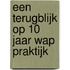 Een terugblijk op 10 jaar WAP praktijk