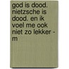 God is dood. Nietzsche is dood. En ik voel me ook niet zo lekker - M door Woody Allen