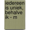 Iedereen is uniek, behalve ik - M by Herman Brusselmans