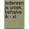 Iedereen is uniek, behalve ik - XL by Herman Brusselmans