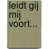 Leidt gij mij voort... door Onbekend