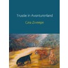 Trustie in avonturenland door Gea Zweepe