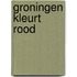 Groningen kleurt rood