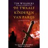 De twaalf kinderen van Parijs door Tim Willocks