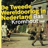 De Tweede Wereldoorlog in Nederland by Bas Kromhout