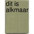 Dit is Alkmaar