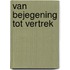 Van bejegening tot vertrek