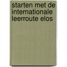 Starten met de internationale leerroute Elos door Willy Francissen