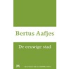 De eeuwige stad door Bertus Aafjes