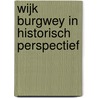 Wijk Burgwey in historisch perspectief door R. van Lit