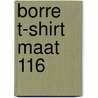 Borre t-shirt maat 116 door Onbekend
