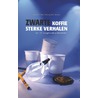 Zwarte koffie, sterke verhalen by Maria Ratering