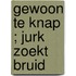 Gewoon te knap ; Jurk zoekt bruid