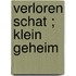 Verloren schat ; Klein geheim