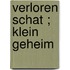 Verloren schat ; Klein geheim